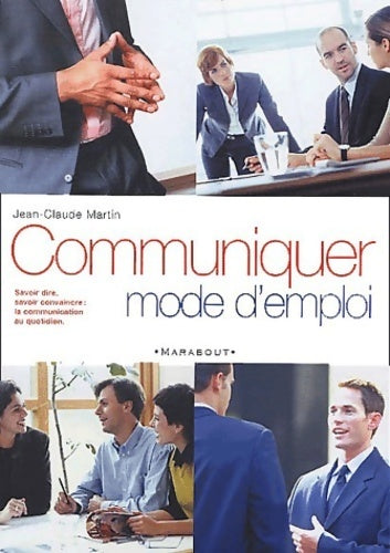 Livrenpoche : Communiquer mode d'emploi - Jean-Claude Martin - Livre