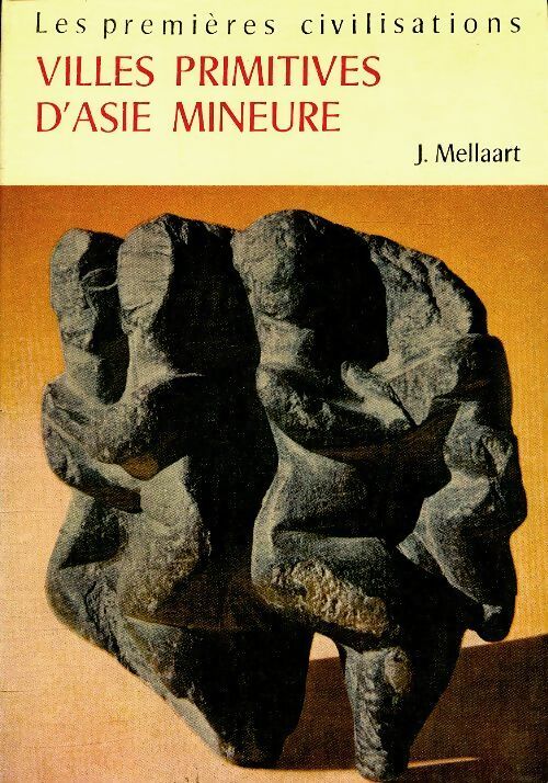 Livrenpoche : Villes primitives d'Asie mineure - James Mellaart - Livre