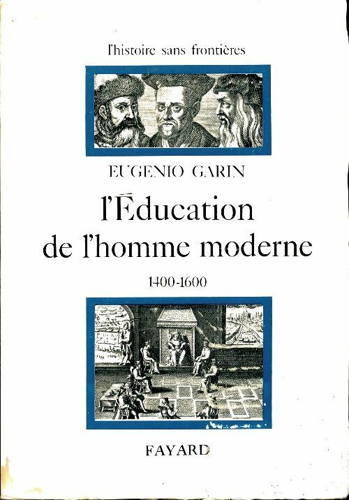 Livrenpoche : L'éducation de l'homme moderne 1400-1600 - Eugenio Garin - Livre