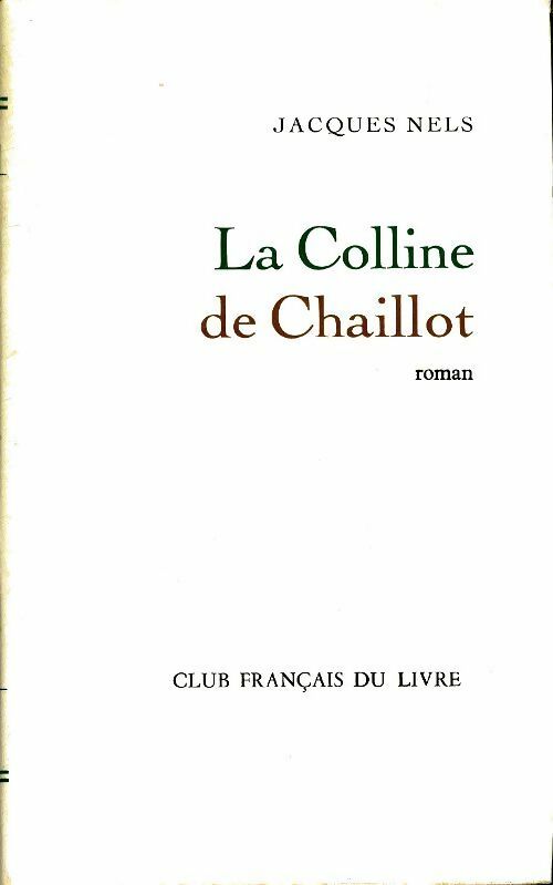 Livrenpoche : La colline de Chaillot - Jacques Nels - Livre