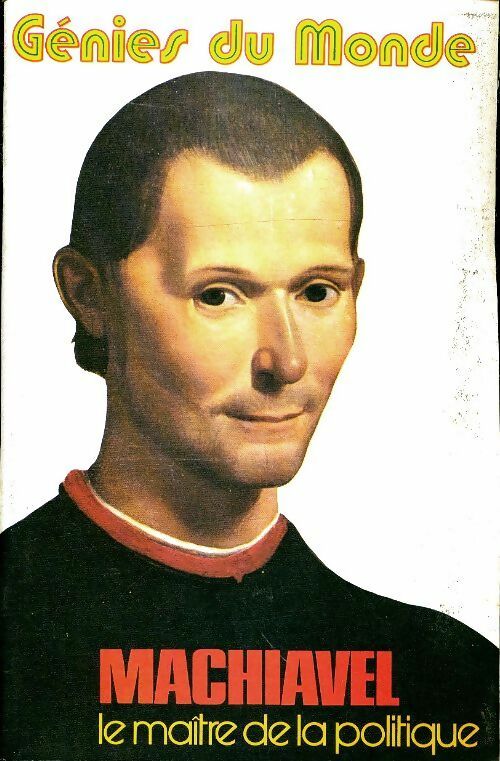 Livrenpoche : Machiavel, le maître de la politique - Collectif - Livre
