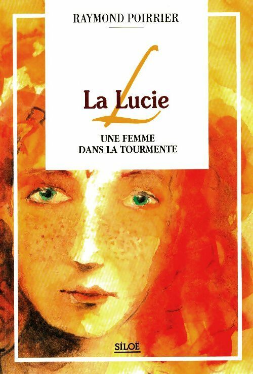 Livrenpoche : La Lucie, une femme dans la tourmente - Raymond Poirrier - Livre