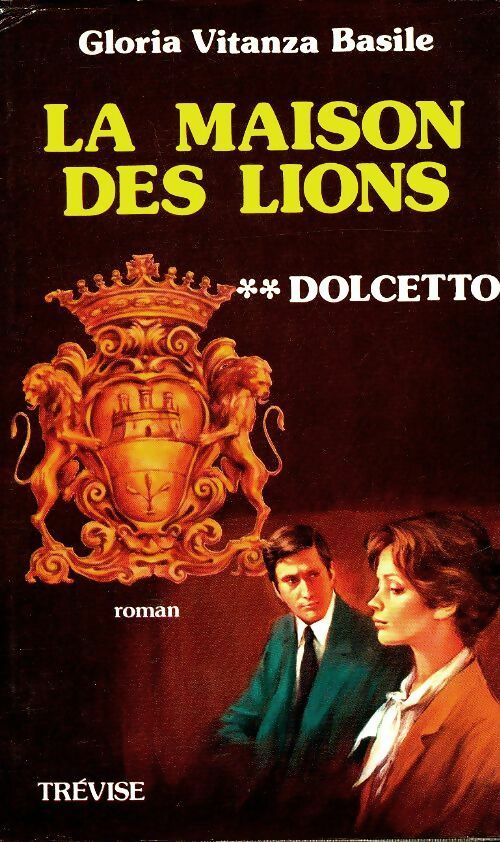 Livrenpoche : La maison des lions Tome II : Dolcetto - Gloria Vitanza Basile - Livre