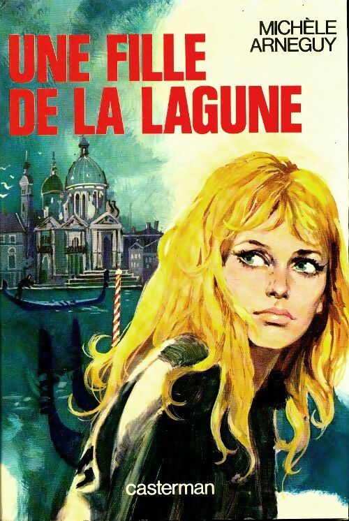 Une fille de la lagune - Michèle Arnéguy -  Casterman GF - Livre