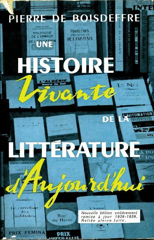 Livrenpoche : Une histoire vivante de la littérature d'aujourd'hui 1938-1958 - Pierre De Boisdeffre - Livre