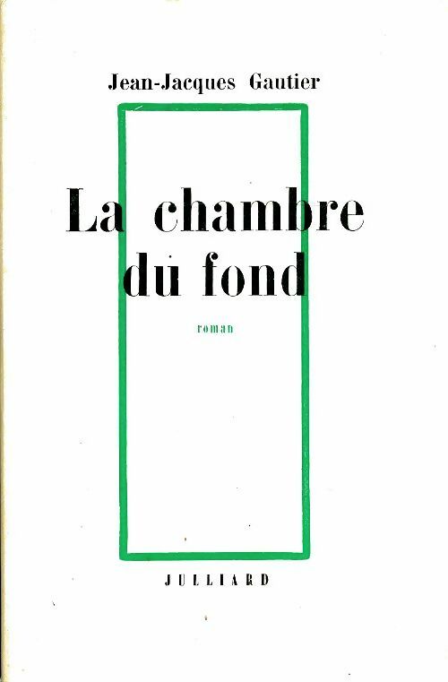 Livrenpoche : La chambre du fond - Jean-Jacques Gautier - Livre