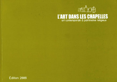 Livrenpoche : L'art dans les chapelles 2008 - Collectif - Livre