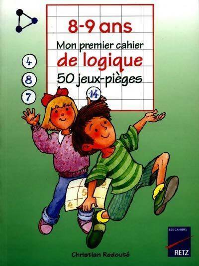 Livrenpoche : Mon premier cahier de logique 8-9 ans - Chistian Redouté - Livre