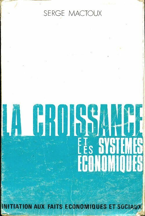 Livrenpoche : La croissance et les systèmes économiques - Serge Mactoux - Livre