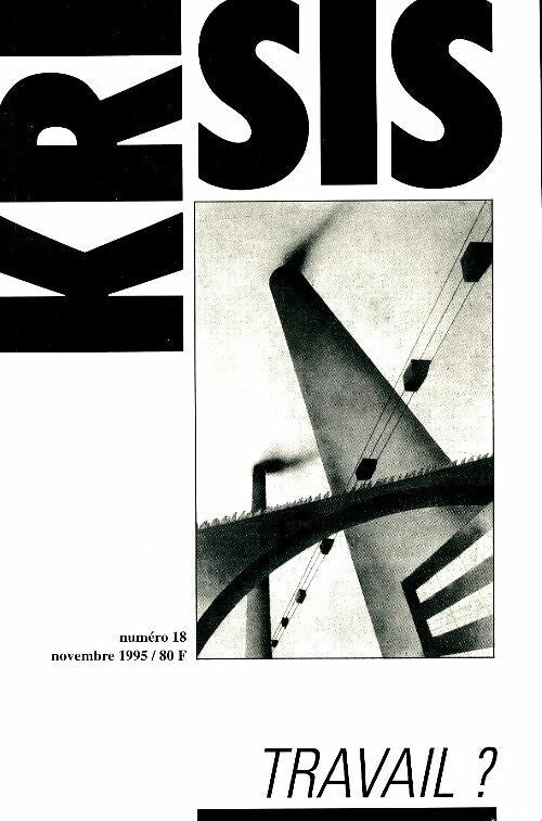 Livrenpoche : Krisis n°18 : Travail ? - Collectif - Livre