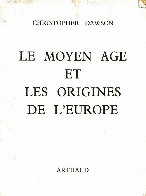 Livrenpoche : Le Moyen Age et les origines de l'Europe - Christopher Dawson - Livre
