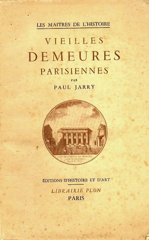 Vieilles demeures parisiennes - Paul Jarry -  Plon poches divers - Livre