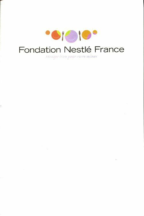 Livrenpoche : Fondation Nestlé France : Manger bien pour vive mieux - Collectif - Livre