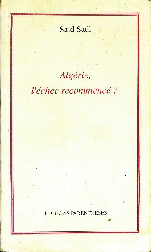 Livrenpoche : Algérie, l'échec recommencé? - Saïd Sadi - Livre