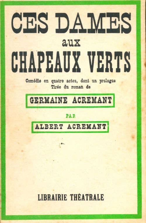 Ces dames aux chapeaux verts - Germaine Acremant - Livre