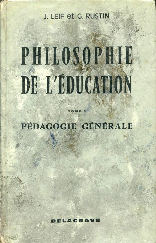 Livrenpoche : Philosophie de l'éducation Tome I : Pédagogie générale - J. Leif - Livre