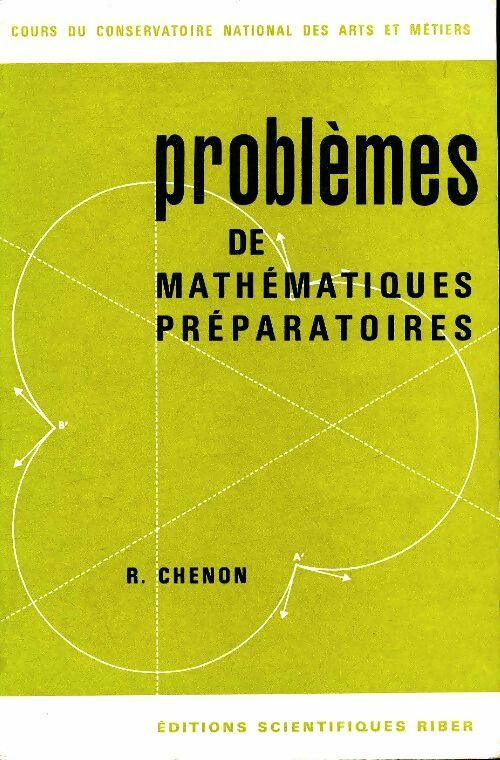 Livrenpoche : Problèmes de mathématiques préparatoires - R Chenon - Livre