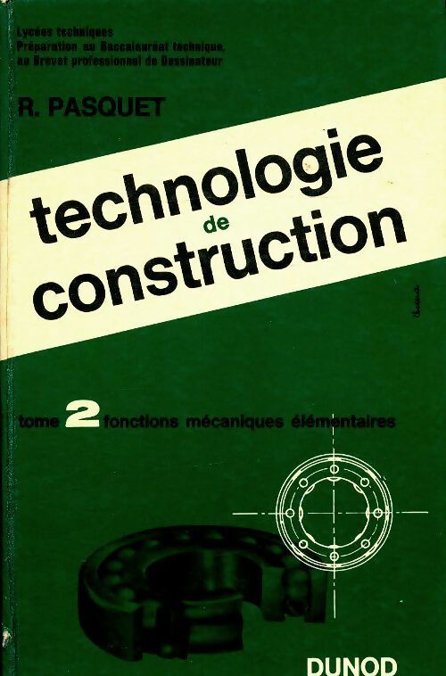 Livrenpoche : Technologie de construction Tome II : fonctions mécaniques élémentaires - Régis Pasquet - Livre