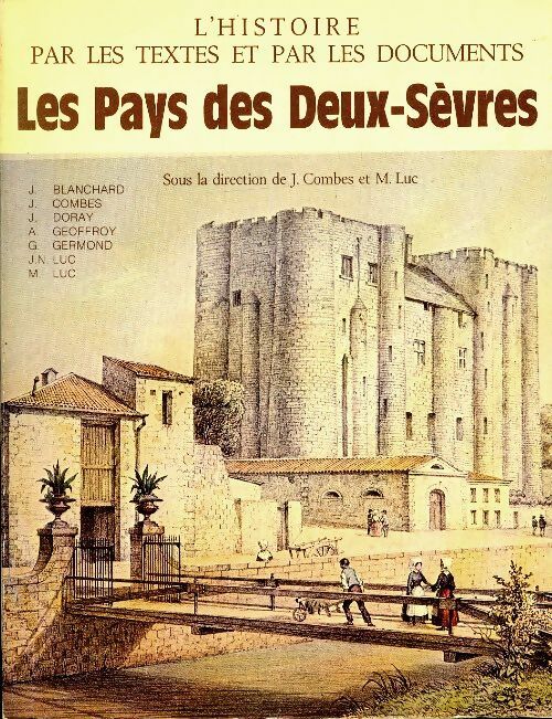 Les pays des Deux-Sèvres - J. Combes -  Comité d?aménagement rural et urbain de la Gatine - Livre