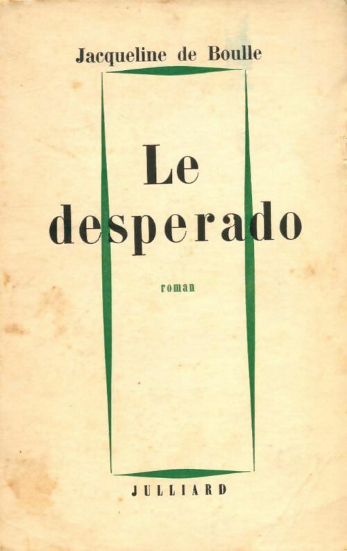 Les desperado - Jacqueline De Boulle -  Julliard Poche divers - Livre