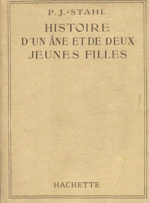 Histoire d'un âne et de deux jeunes filles - Pierre-Jules Stahl -  Hachette jeunesse poches divers - Livre
