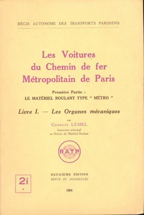 Livrenpoche : Les voitures du chemin de fer métropolitain de Paris Tome I : Les organes mécaniques - Georges Lemel - Livre
