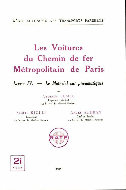 Livrenpoche : Les voitures du chemin de fer métropolitain de Paris Tome IV : Le matériel sur pneumatiques - Georges Lemel - Livre