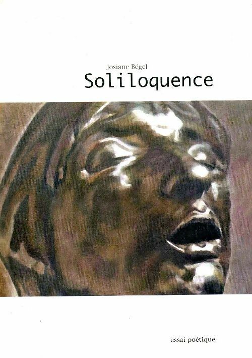 Livrenpoche : Soliloquence - Josiane Bégel - Livre