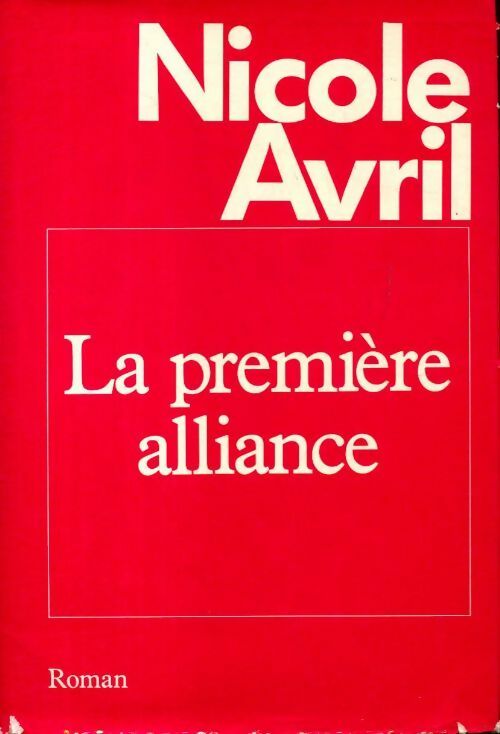 Livrenpoche : La première alliance - Nicole Avril - Livre