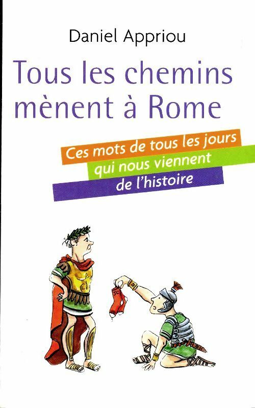 Livrenpoche : Tous les chemins mènent à Rome - Daniel Appriou - Livre