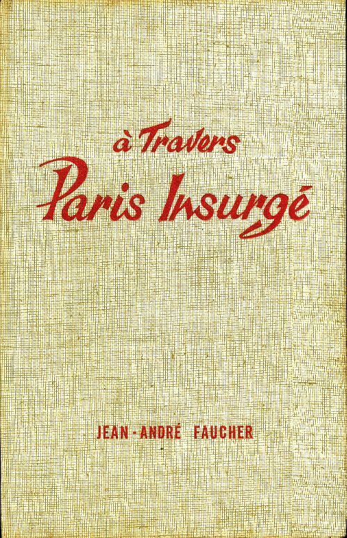 Livrenpoche : La véritable histoire de la commune Tome II : A travers Paris insurgé - Jean-André Faucher - Livre