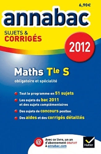 Livrenpoche : Mathématiques Terminale S sujets et corrigés 2012 - Franck Ellul - Livre