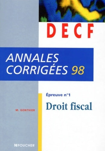 Livrenpoche : Droit fiscal. Epreuve n°1 Annales corrigées 98 - Marcel Gonthier - Livre