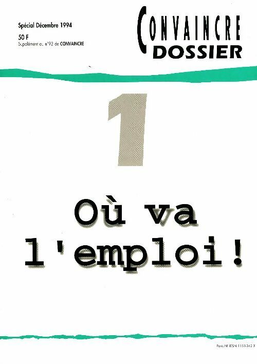 Livrenpoche : Dossier convaincre : Où va l'emploi ! - Collectif - Livre