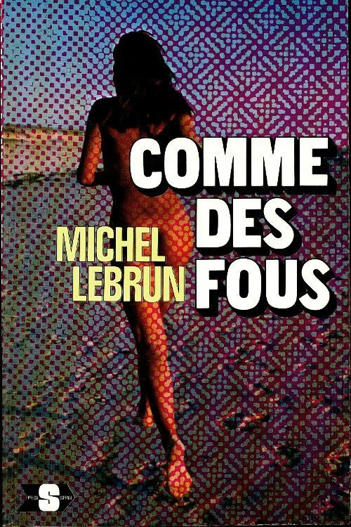 Livrenpoche : Comme des fous - Michel Lebrun - Livre