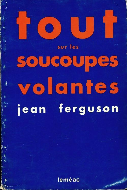 Livrenpoche : Tout sur les soucoupes volantes - Jean Ferguson - Livre