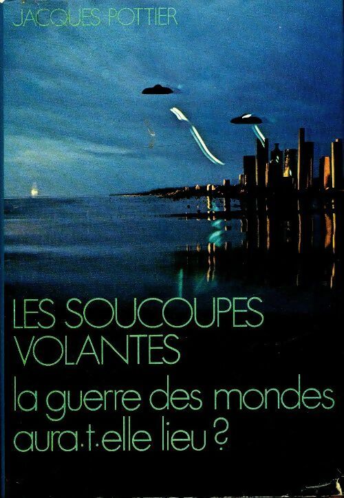 Livrenpoche : Les soucoupes volantes - Jacques Pottier - Livre