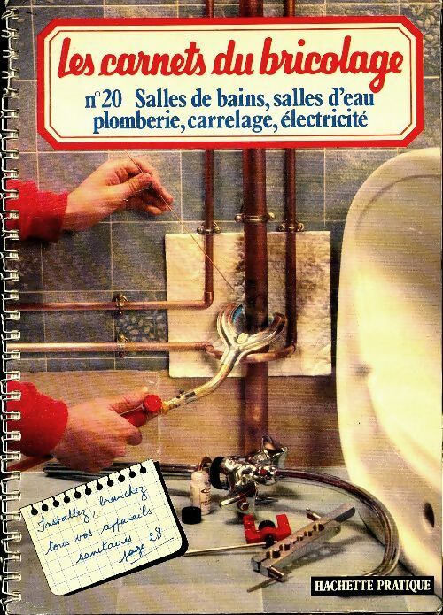 Livrenpoche : Les carnets du bricolage ,°20 : Salles de bain, salles d'eau, plomberie, carrelage, électricité - Collectif - Livre