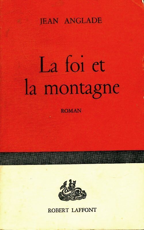 Livrenpoche : La foi et la montagne - Jean Anglade - Livre