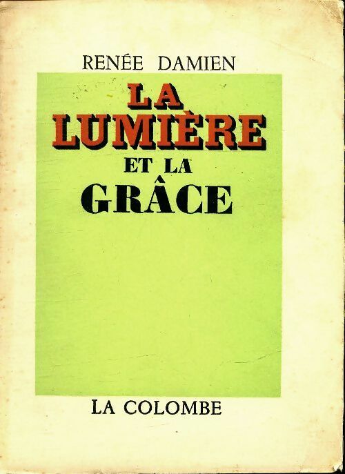 Livrenpoche : La lumière et le grâce - Renée Damien - Livre