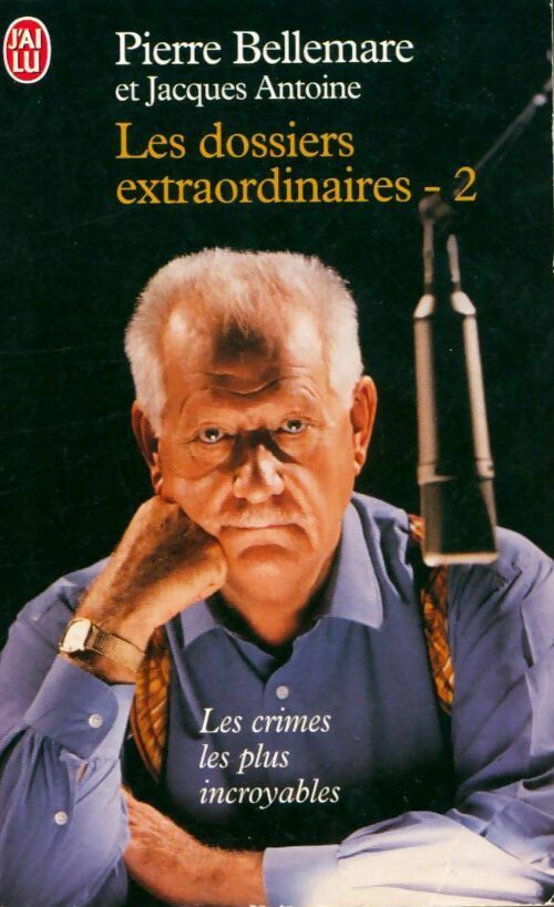 Les dossiers extraordinaires Tome II - Jacques Antoine - Livre