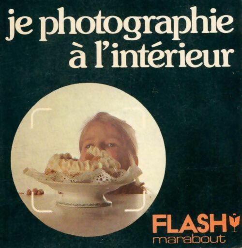 Livrenpoche : Je photographie à l'intérieur - Jacques Freydiger - Livre