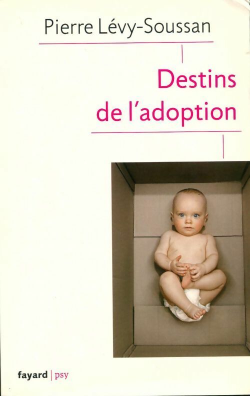 Destins de l'adoption - Pierre Levy-Soussan - Livre