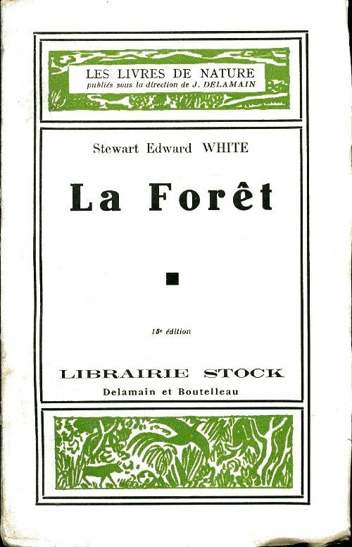 Livrenpoche : La forêt - Stewart Edward White - Livre