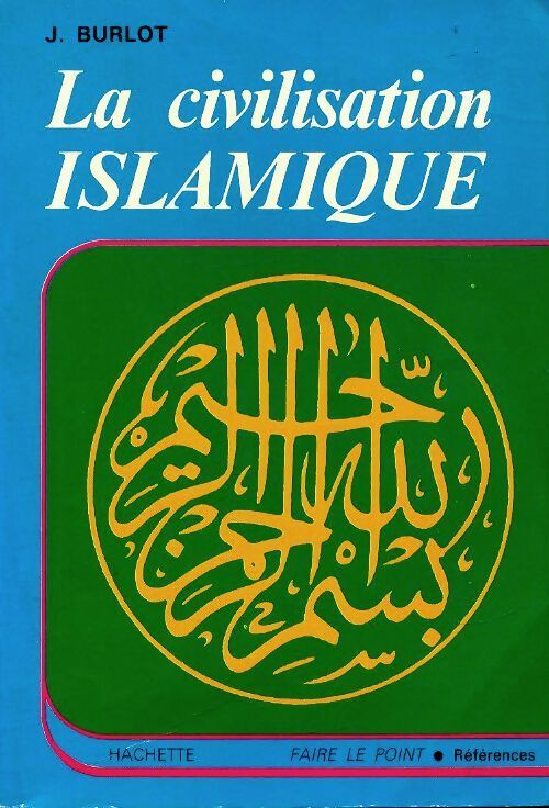 Livrenpoche : La civilisation islamique - Joseph Burlot - Livre