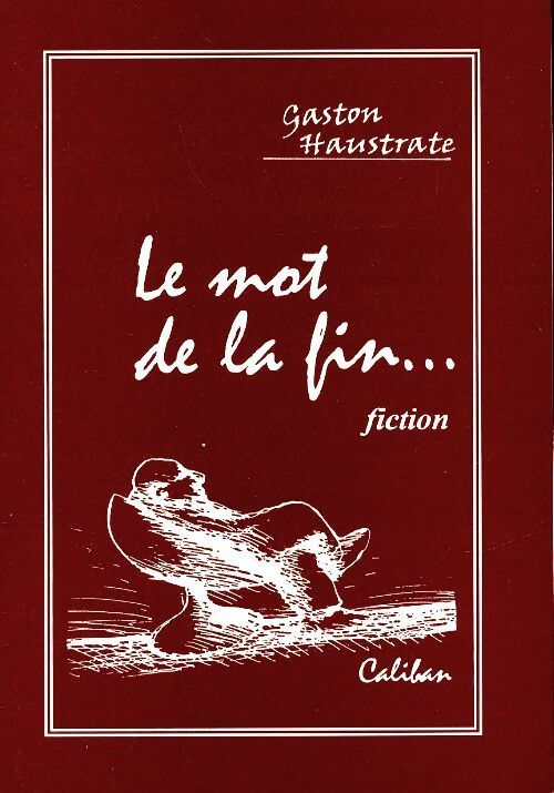 Livrenpoche : Le mot de la fin - Gaston Haustrate - Livre