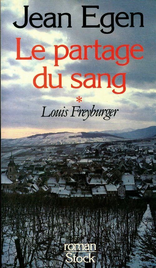 Livrenpoche : Le partage du sang Tome I : Louis Freyburger - Jean Egen - Livre