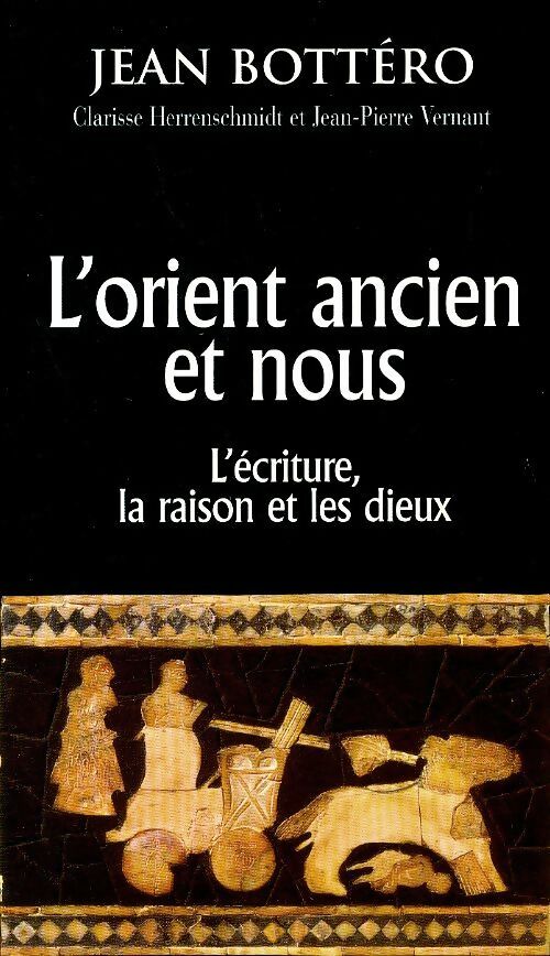 Livrenpoche : L'Orient ancien et nous - Jean Bottéro - Livre