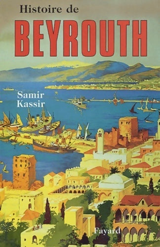 Livrenpoche : Histoire de Beyrouth - Samir Kassir - Livre