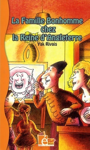 Livrenpoche : La famille Bonhomme chez la reine d'Angleterre - Yak Rivais - Livre